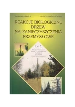 Reakcje biologiczne drzew na zanieczyszczenia przemysłowe, Tom I
