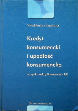 Kredyt konsumencki i upadłość konsumencka na rynku usług finansowych UE