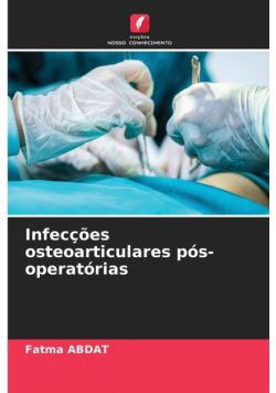 Infecções osteoarticulares pós-operatórias