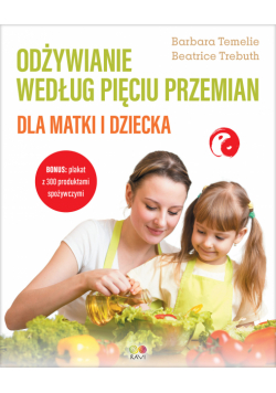 Odżywianie według Pięciu Przemian dla matki i dziecka