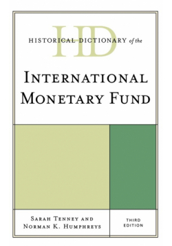 Historical Dictionary of the International Monetary Fund, Third Edition