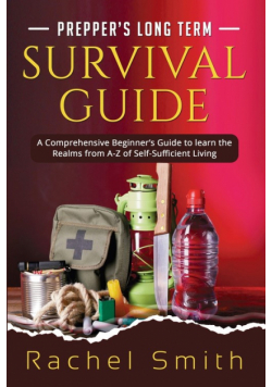 Prepper's Long Term Survival Guide