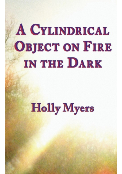 A Cylindrical Object on Fire in the Dark