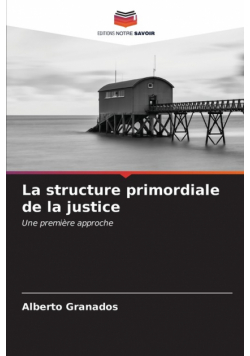 La structure primordiale de la justice