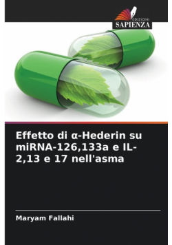 Effetto di α-Hederin su miRNA-126,133a e IL-2,13 e 17 nell'asma