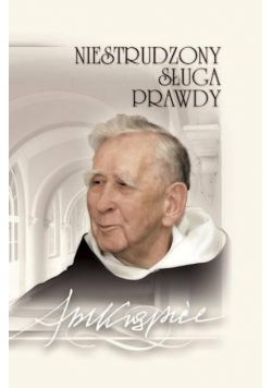 Niestrudzony sługa prawdy