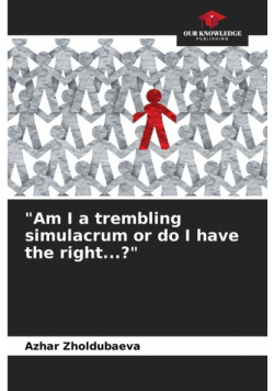 "Am I a trembling simulacrum or do I have the right...?"
