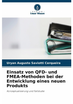 Einsatz von QFD- und FMEA-Methoden bei der Entwicklung eines neuen Produkts