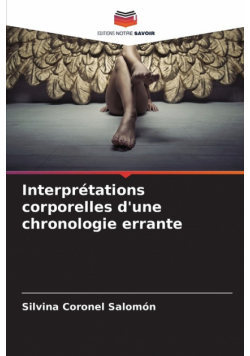 Interprétations corporelles d'une chronologie errante