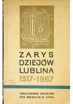 Zarys dziejów Lublina 1317 1967