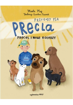 Przygody Psa Precla. Precel i nowi koledzy