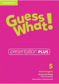 Guess What! 5 Presentation Plus British English