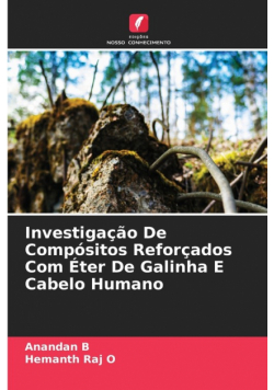 Investigação De Compósitos Reforçados Com Éter De Galinha E Cabelo Humano
