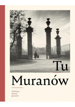 Tu Muranów. Dzielnica ponad gruzami