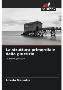 La struttura primordiale della giustizia