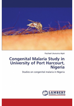 Congenital Malaria Study in University of Port Harcourt, Nigeria
