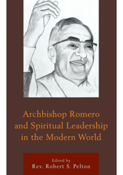 Archbishop Romero and Spiritual Leadership in the Modern World