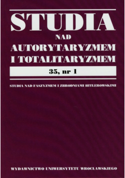Studia nad autorytaryzmem i totalitaryzmem 35 nr 1