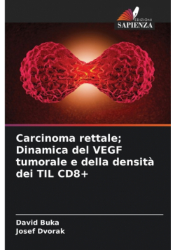 Carcinoma rettale; Dinamica del VEGF tumorale e della densità dei TIL CD8+