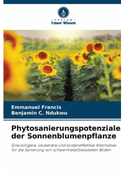 Phytosanierungspotenziale der Sonnenblumenpflanze