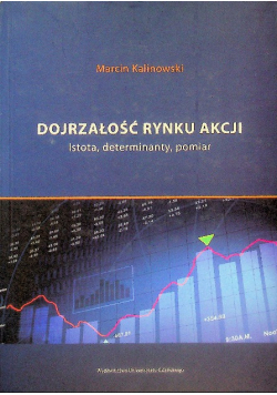 Dojrzałość rynku akcji. Istota, determinanty, pomiar