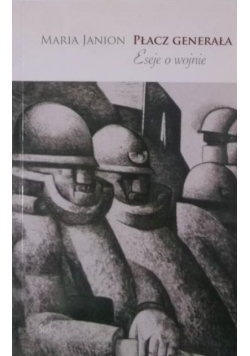 Płacz Generała Eseje o wojnie