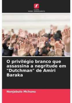 O privilégio branco que assassina a negritude em "Dutchman" de Amiri Baraka