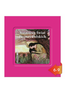 Baśniowy świat pisarzy polskich