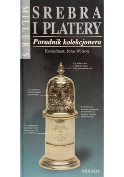 Poradnik kolekcjonera. Srebra i platery.