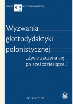 Wyzwania glottodydaktyki polonistycznej