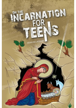 On the Incarnation for Teens
