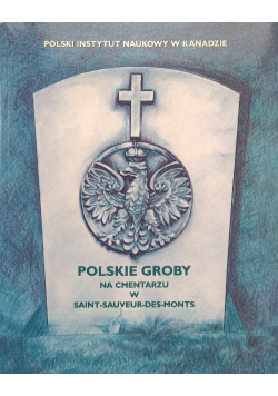 Polskie groby na cmentarzu w Saint -  Sauveur - Des - Monts