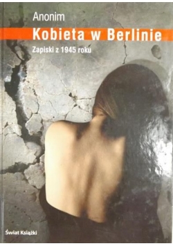 Kobieta w Berlinie. Zapiski z 1945 roku