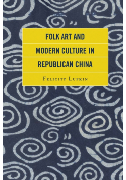Folk Art and Modern Culture in Republican China