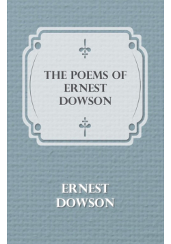 The Poems of Ernest Dowson