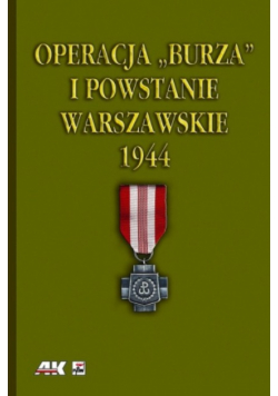 Operacja Burza i Powstanie Warszawskie 1944