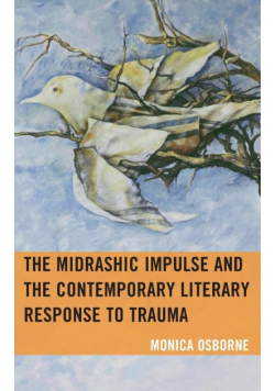 The Midrashic Impulse and the Contemporary Literary Response to Trauma