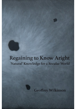 Regaining to Know Aright
