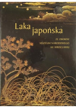 Laka japońska ze zbiorów Muzeum Narodowego we Wrocławiu