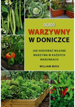 Moss William - Ogród warzywny w doniczce