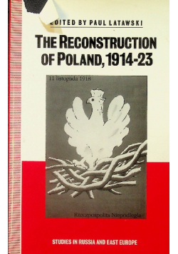 The Reconstruction of Poland 1914 - 23