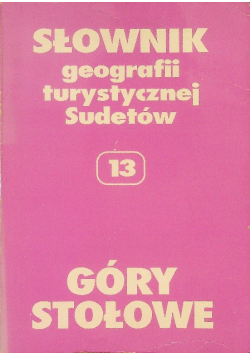 Słownik geografii turystycznej Sudetów 13 Góry Stołowe