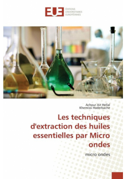 Les techniques d'extraction des huiles essentielles par micro ondes