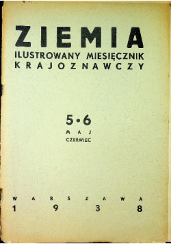 Ziemia Ilustrowany miesięcznik 5-6 Maj 1938 r.