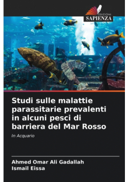 Studi sulle malattie parassitarie prevalenti in alcuni pesci di barriera del Mar Rosso