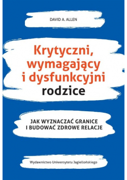 Krytyczni wymagający i dysfunkcyjni rodzice