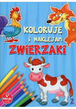 Koloruję i naklejam Zwierzaki Zeszyt 2