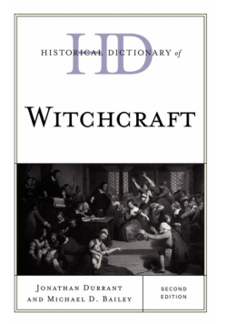 Historical Dictionary of Witchcraft, Second Edition