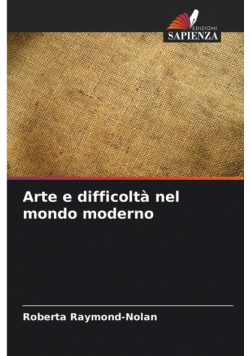 Arte e difficoltà nel mondo moderno