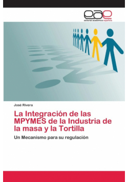 La Integración de las MPYMES de la Industria de la masa y la Tortilla